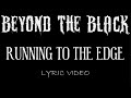 Beyond The Black Running To The Edge 2015 Lyric Video