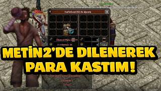 Thumbnail - METİN'DE DİLENCİLİK YAPARAK PARA KASTIM :D, MAALESEF DİLENCİLİK TAKTİKLERİ BURADA :D / 1 SA