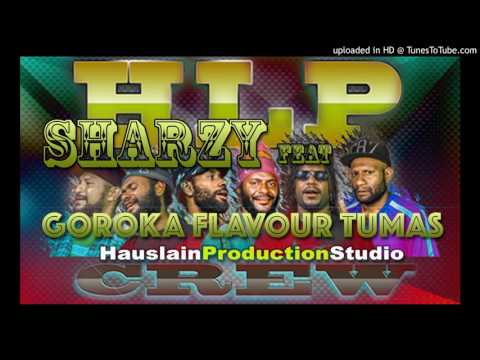 GOROKA FLAVOUR TUMAS - SHARZY Feat. HLP CREW