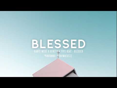 [FREE] KANYE WEST X GENETIKK TYPE BEAT - "BLESSED" | NVRMIND™🌹