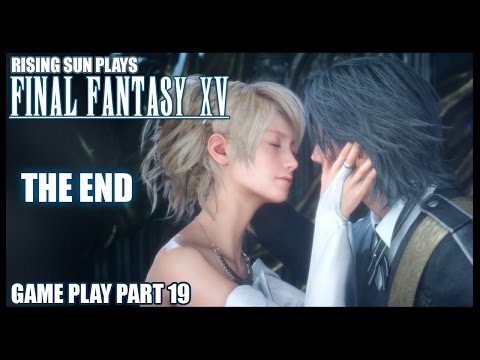 Final Fantasy XV - Part 19: The End (Final Boss + Full Ending)