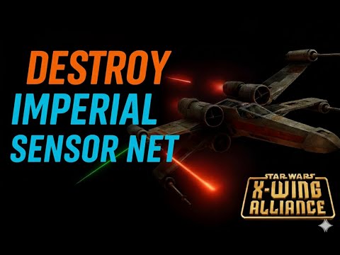 Star Wars X Wing Alliance ( XWAU ) Battle 1 Mission 7 : Destroy Imperial Sensor Net