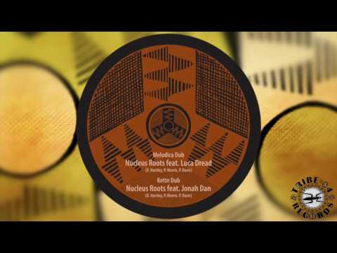B2. Nucleus Roots feat Jonah Dan - Kette Dub
