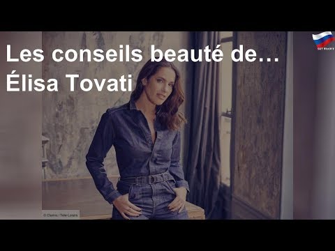 Les conseils beauté de… Élisa Tovati