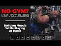 NO GYM? No Problem! BUILDING MUSCLE While Staying at Home