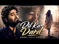 Dil Ka Dard Arijit Singh Sad Songs 2026 Heart Touching Breakup Love Story Song