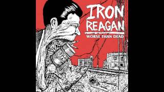 Iron Reagan-Worse Than Dead (Full Album)