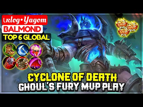Cyclone of Death, Ghoul's Fury MVP Play [ Top 6 Global Balmond ] ιĸlog•Yagom - Mobile Legends