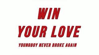 YoungBoy Never Broke Again - Win Your Love (Lyrics)