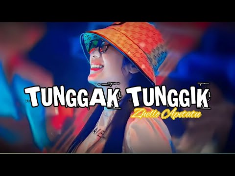 TUNGGAK TUNGGIK || Zhello Apetatu 🔥2026