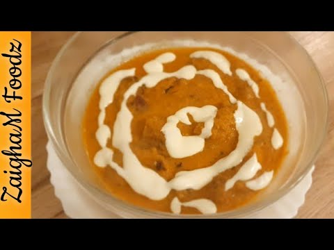 Best Butter Chicken Recipe RESTAURANT Style/ Easy & Simple Recipe/ ZaighaM Foodz
