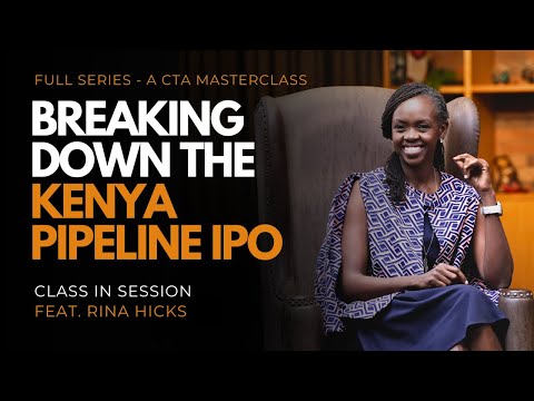 Breaking Down The Kenya Pipeline IPO (FULL VIDEO) | A CTA MasterClass feat. Rina Hicks | #CiS