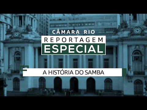 A História do Samba - Câmara Rio Reportagem Especial #26 - 23.02.2022