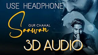 Saawan(3D AUDIO) | New Punjabi song 2020 | Gur Chahal | latest punjabi songs 2020 | Yup 3D songs
