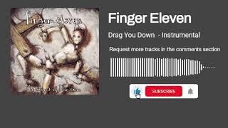 Finger Eleven - Drag You Down (Instrumental)