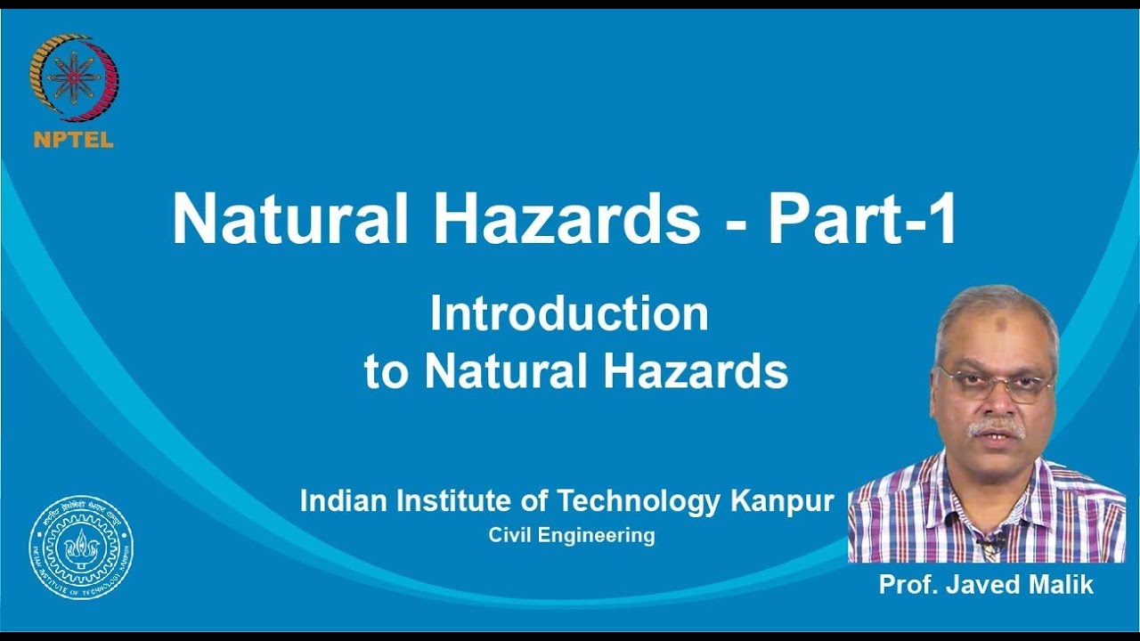 noc19-ce14 Lecture 01-Introduction to Natural Hazards