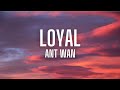 Loyal - Ant Wan (lyrics)