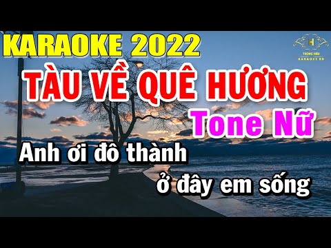 Tàu Về Quê Hương Karaoke Tone Nữ Nhạc Sống | Beat Mới Dễ Hát Âm Thanh Chuẩn | Trọng Hiếu