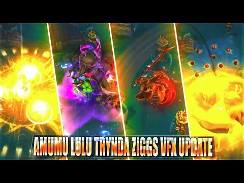 AMUMU, LULU, TRYNDAMERE, ZIGGS VFX Visual Update - League of Legends