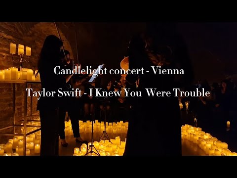 Candlelight Concert: Taylor Swift - I Knew You Were Trouble (Live at Palais Coburg)