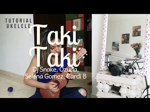 Taki Taki - Dj Snake - Ozuna, Selena Gomez, Cardi B - Tutorial Ukulele