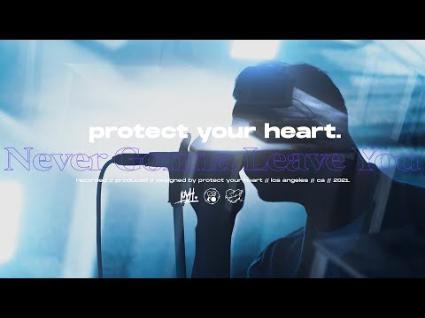 Protect Your Heart - Never Gonna Leave You [Official Music Video]