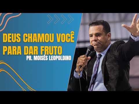DEUS CHAMOU VOCÊ PARA DAR FRUTO COM PR. MOISÉS LEOPOLDINO ESCOLA BÍBLICA DE JOVENS