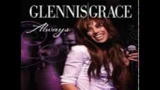 Glennis Grace ~  ALWAYS