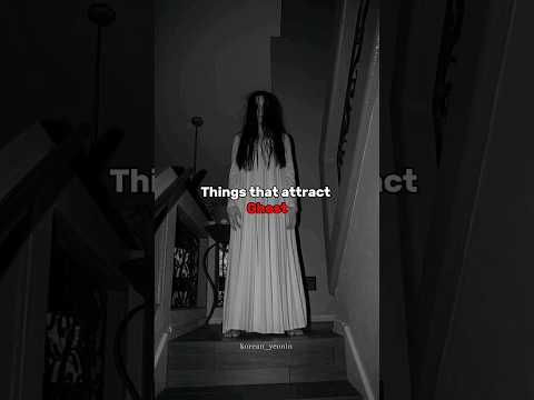 Things That Attract Ghost! 👻 #ghost  #attractive #scary #peace #graveyard @koreanyeonin1125
