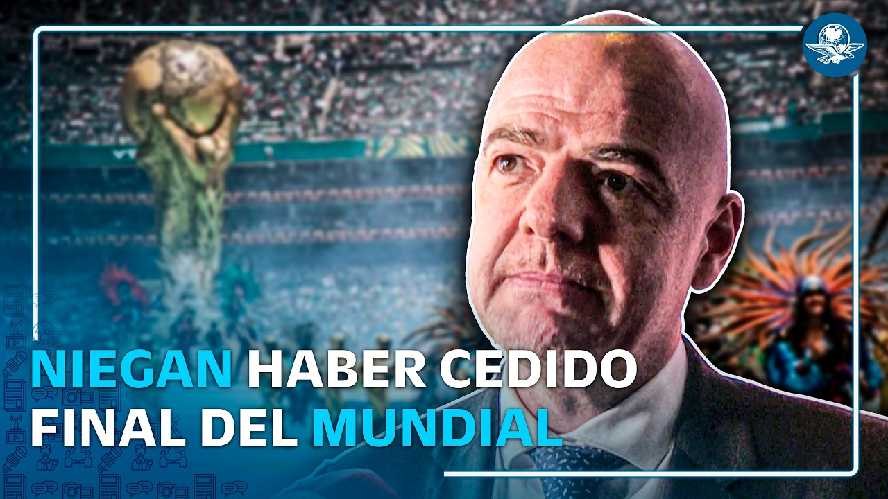 FIFA responde a rumores sobre la final del Mundial 2030 en Marruecos; niegan haber cedido la final