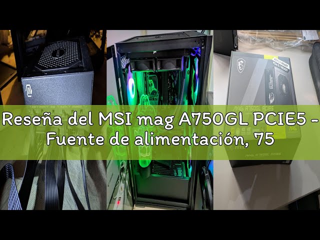 Vídeo relacionado con MSI mag A750GL PCIE5 - Fuente de alimentación, 750W, 80 Plus Gold, Totalmente Modular, ATX 3.0, Soporte GPU PCIe 5.0, Ventilador FDB de 120mm, Full-Bridge LLC, Cables Planos Negros,7 años de garantía