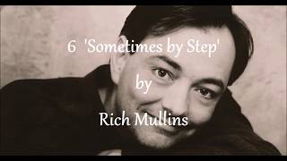 6 Rich Mullins -  &#39;Sometimes by Step&#39;