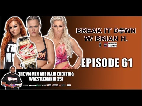 The Women Are Main Eventing WWE WrestleMania 35