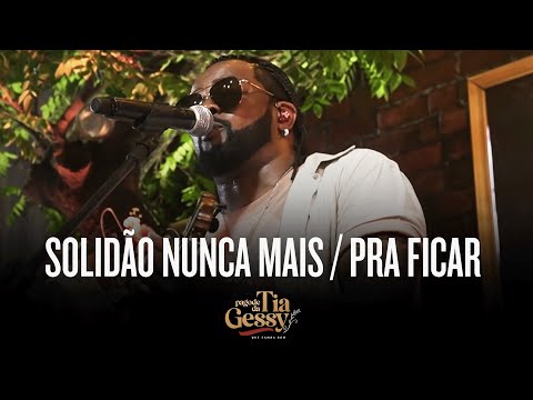 Xande de Pilares - Solidão Nunca Mais / Pra Ficar (Ao Vivo - Pagode da Tia Gessy)