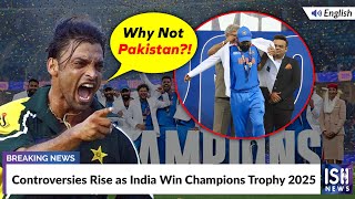 Controversies Rise as India Win Champions Trophy 2025