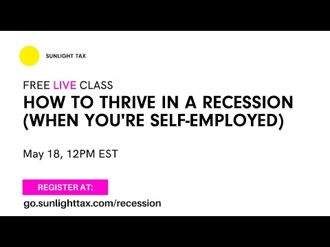 INVITATION: HOW TO THRIVE IN A RECESSION WHEN YOU'RE SELF EMPLOYED - SUNLIGHT TAX