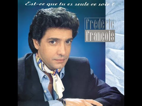 Est Ce Que Tu Es Seule Ce Soir  - Frédéric François ‎