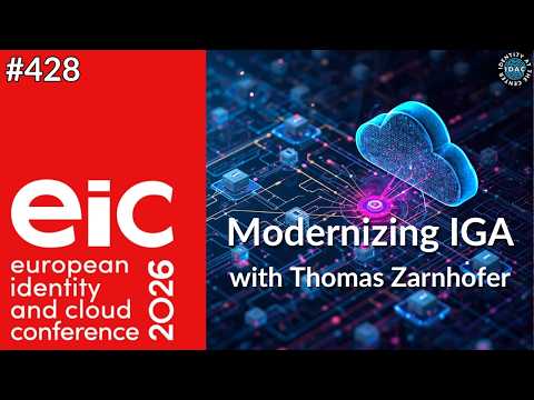 #428 - Modernizing IGA with Thomas Zarnhofer