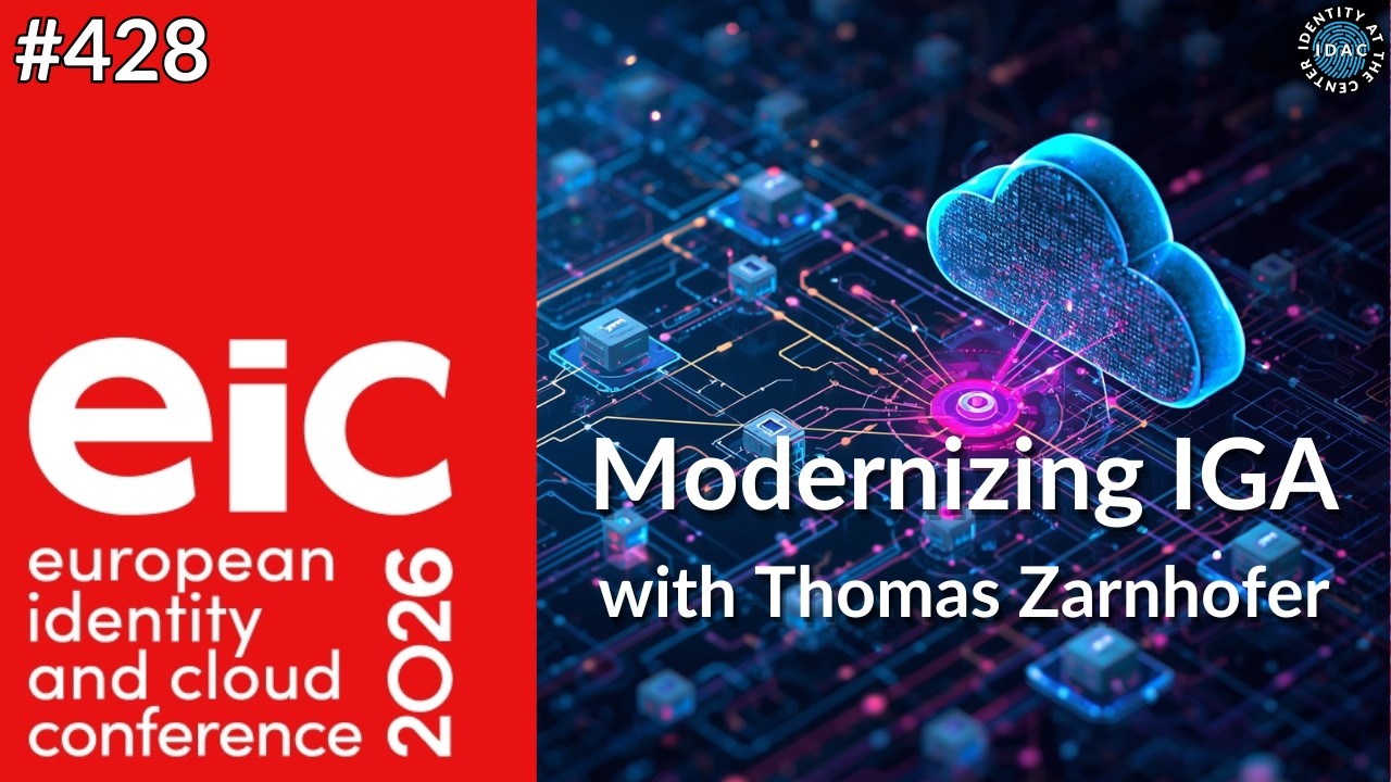 #428 - Modernizing IGA with Thomas Zarnhofer