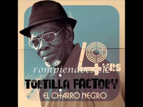 Tortilla Factory Feat El Charro Negro - Cuatro Vidas 2013