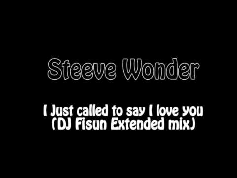Steeve Wonder - I just called to say I love you (DJ Fisun Extended Mix)