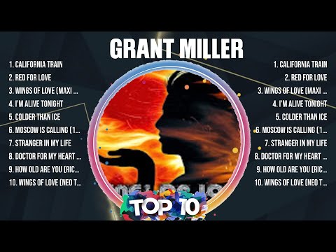 Grant Miller Greatest Hits Full Album ▶️ Top Songs Full Album ▶️ Top 10 Hits of All Time