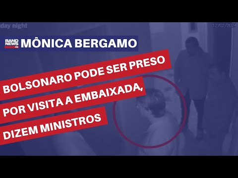 Bolsonaro pode ser preso por visita a embaixada, dizem ministros | Mônica Bergamo