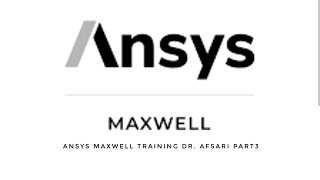ANSYS MAXWELL TRAINING DR. AFSARI PART3