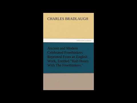 Ancient and Modern Celebrated Freethinkers Reprinted From an English Work, Entitled by Charles Bradlaugh — free full audiobook