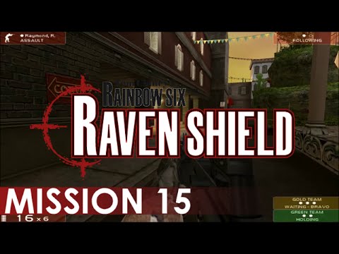 Rainbow Six: Raven Shield - A Playthrough, Mission 15