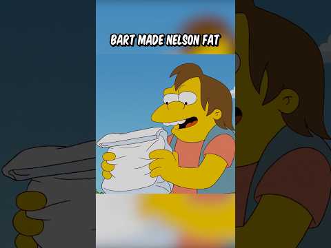 Bart made Nelson fat