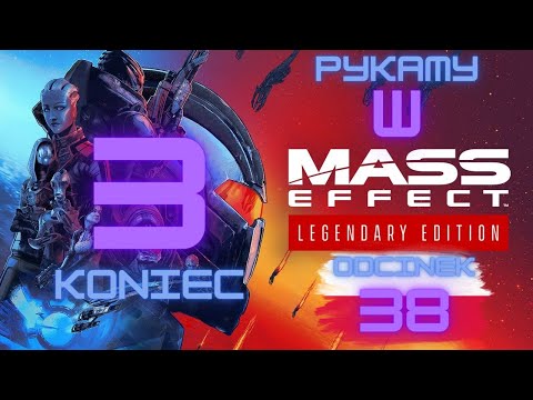 Zagrajmy w Mass Effect 3 Legendary Edition odc. 38 / część 2 / Koniec / PL