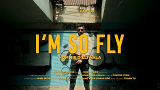 Hommie Dilliwala - I&#39;m So Fly (Official Music Video)