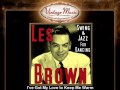 Les Brown -- I've Got My Love to Keep Me Warm